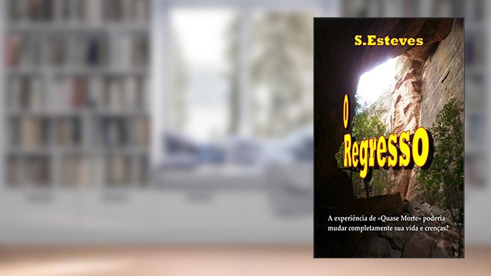 O Regresso, do autor S Esteves
