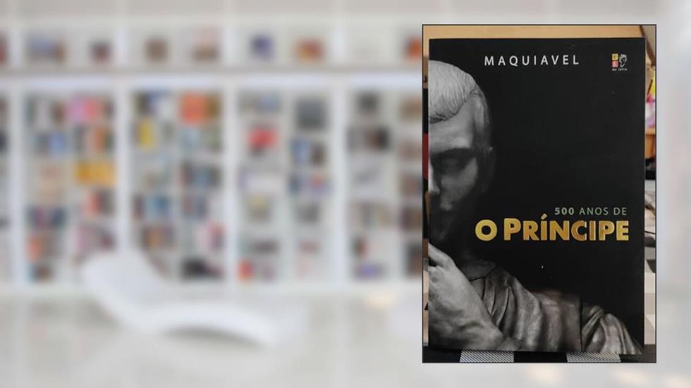 O Príncipe Maquiável - 500 Anos, do autor Maquiavel; Pé Da Letra