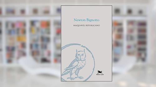 Capa de Maquiavel republicano, do autor Newton Bignotto