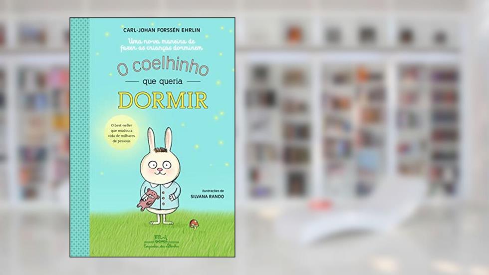 O coelhinho que queria dormir, do autor Carl-Johan Forssén Ehrlin