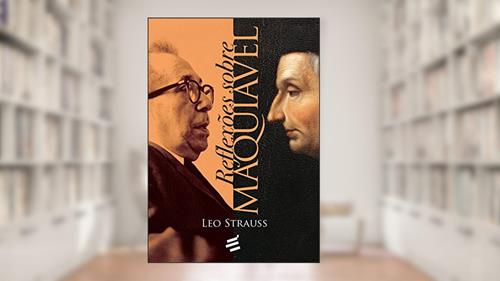 Capa de Reflexões Sobre Maquiavel, do autor Leo Strauss