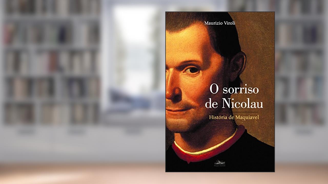 O sorriso de Nicolau: História de Maquiavel, do autor Maurizio Viroli