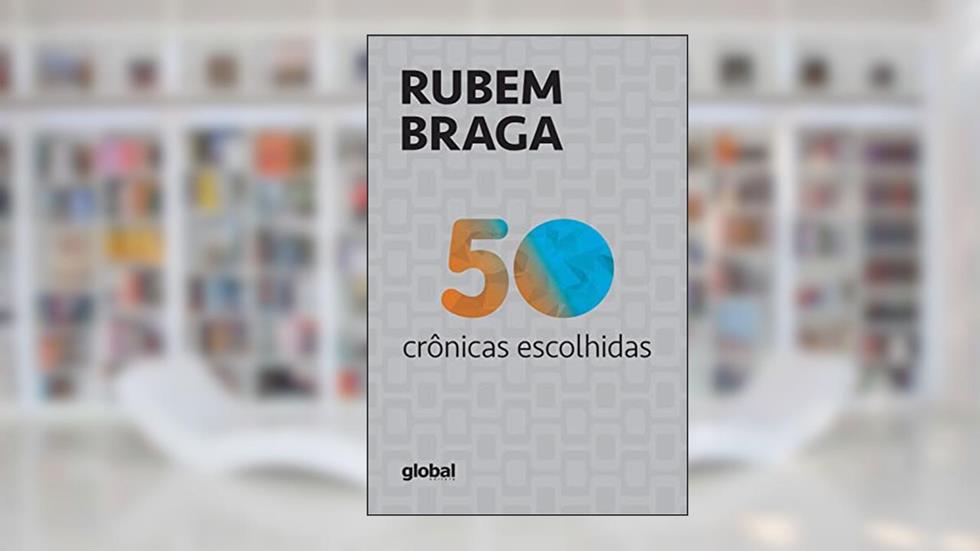 50 Crônicas Escolhidas (Rubem Braga), do autor Rubem Braga