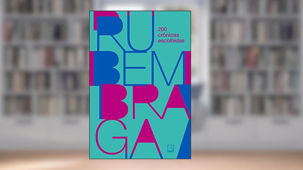 200 crônicas escolhidas: (Capa nova), do autor Rubem Braga
