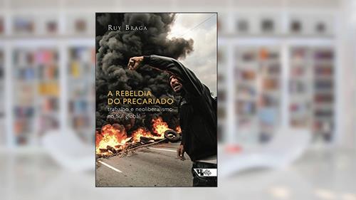 Capa de A rebeldia do precariado, do autor Ruy Braga