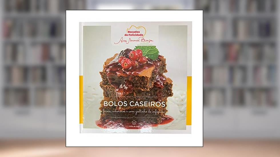 Ana Maria Braga - Bolos Caseiros, do autor Ana Maria Braga