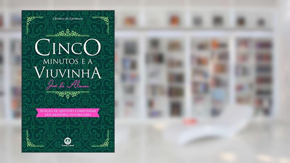 Cinco minutos e a viuvinha: Com questões comentadas de vestibular, do autor José de Alencar