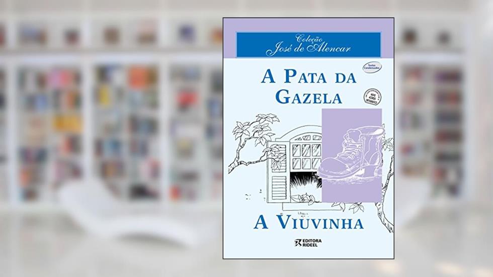 A Pata da Gazela. A Viuvinha, do autor José de Alencar; Celso Leopoldo Pagnan