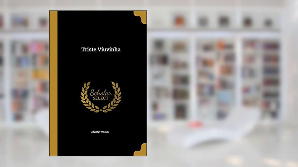 Triste Viuvinha, do autor Anonymous