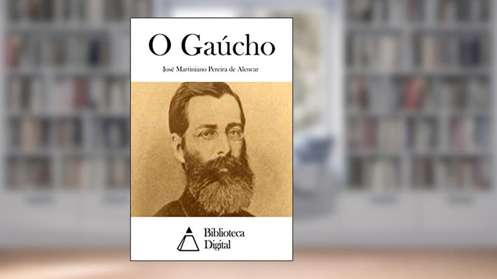 O Gaúcho, do autor José Martiniano Pereira de Alencar