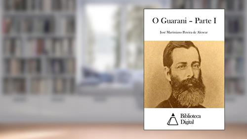 Capa de O Guarani - Parte I, do autor José Martiniano Pereira de Alencar
