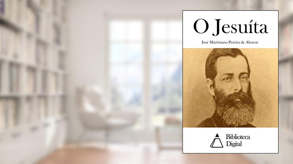 O Jesuíta, do autor José Martiniano Pereira de Alencar