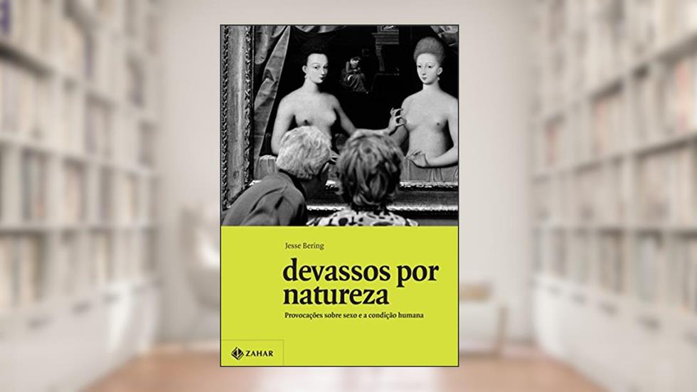 Devassos Por Natureza, do autor Jesse Bering
