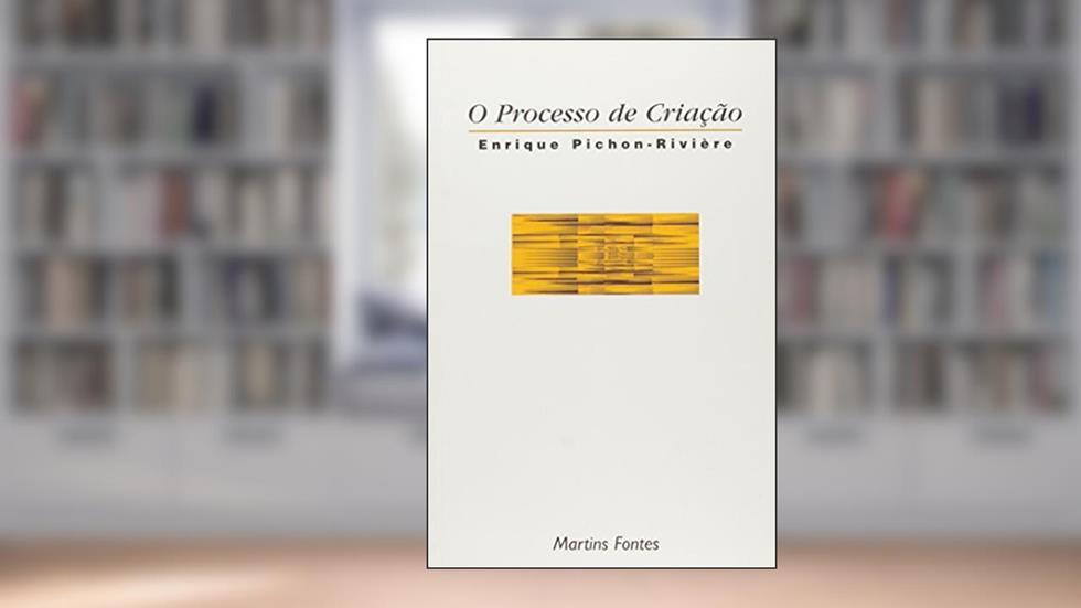 Processo de criação, O, do autor Enrique Pichon-Riviere