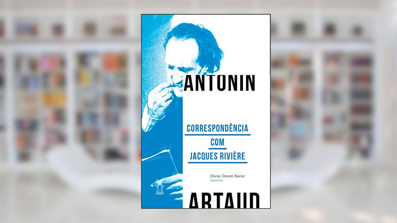 Correspondência com Jacques Rivière (Coleção Artaud Livro 4), do autor Antonin Artaud
