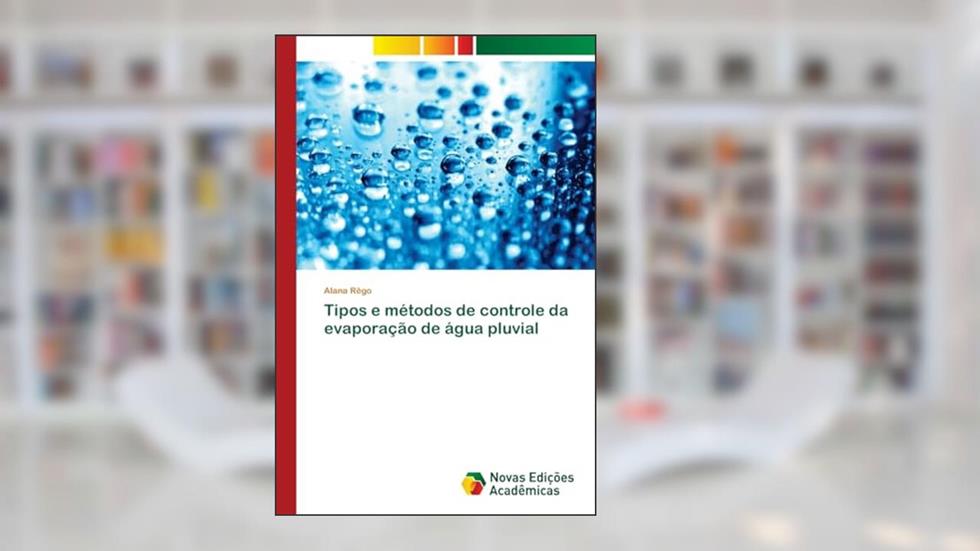 Tipos e métodos de controle da evaporação de água pluvial, do autor Alana Rêgo