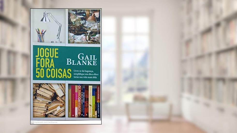 Jogue Fora 50 Coisas, do autor Gail Blanke