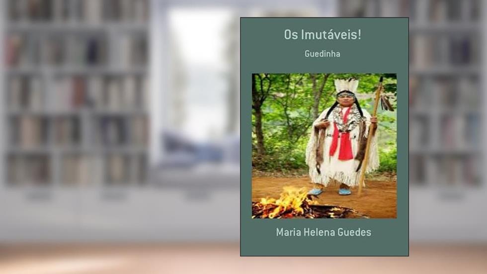 Os Imutaveis!, do autor Maria Helena Guedes