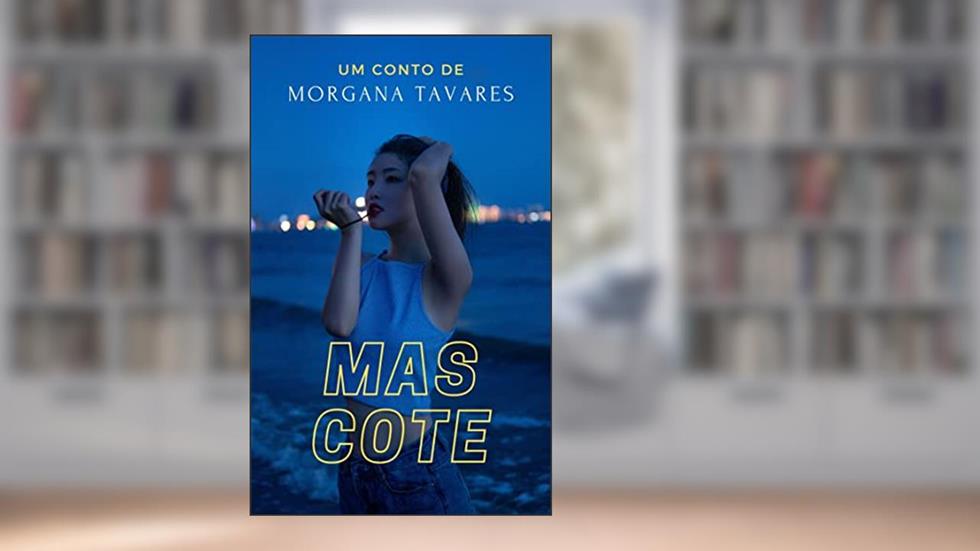 Mascote (Benquerer Livro 2), do autor Morgana Tavares