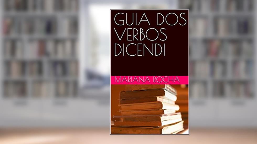 GUIA DOS VERBOS DICENDI, do autor MARIANA ROCHA