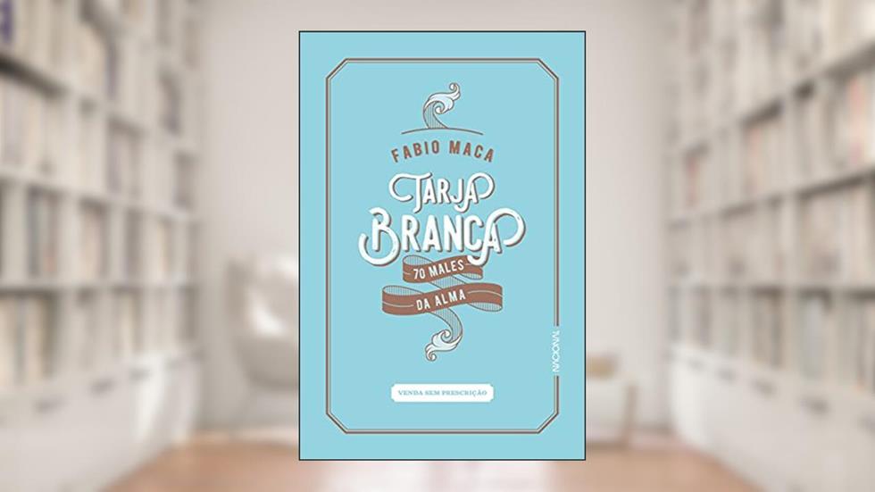 Tarja branca: 70 males da alma, do autor Fabio Maca