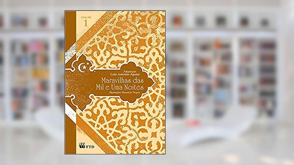 Maravilhas das mil e uma Noites (Volume 1), do autor FTD Educação