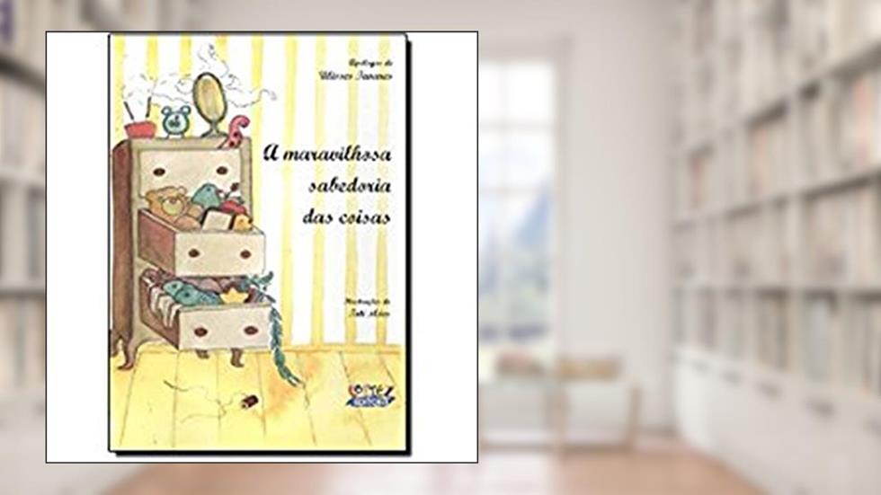 A maravilhosa sabedoria das coisas, do autor Ulisses Tavares