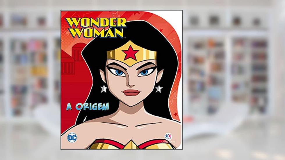 Mulher Maravilha - A origem, do autor Ciranda Cultural