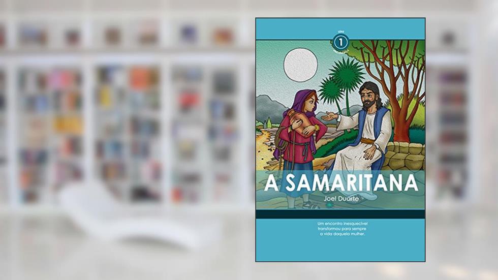 A Samaritana (Encontros Livro 1), do autor Joel Duarte