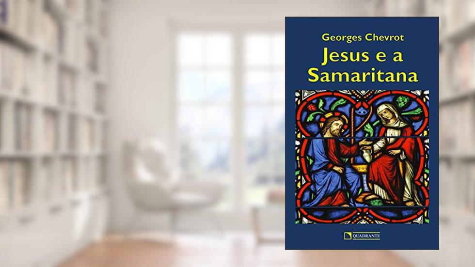 Jesus e a Samaritana, do autor Georges Chevrot