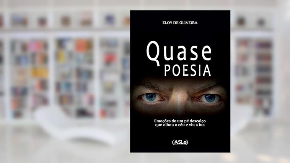 Quase Poesia, do autor Eloy de Oliveira