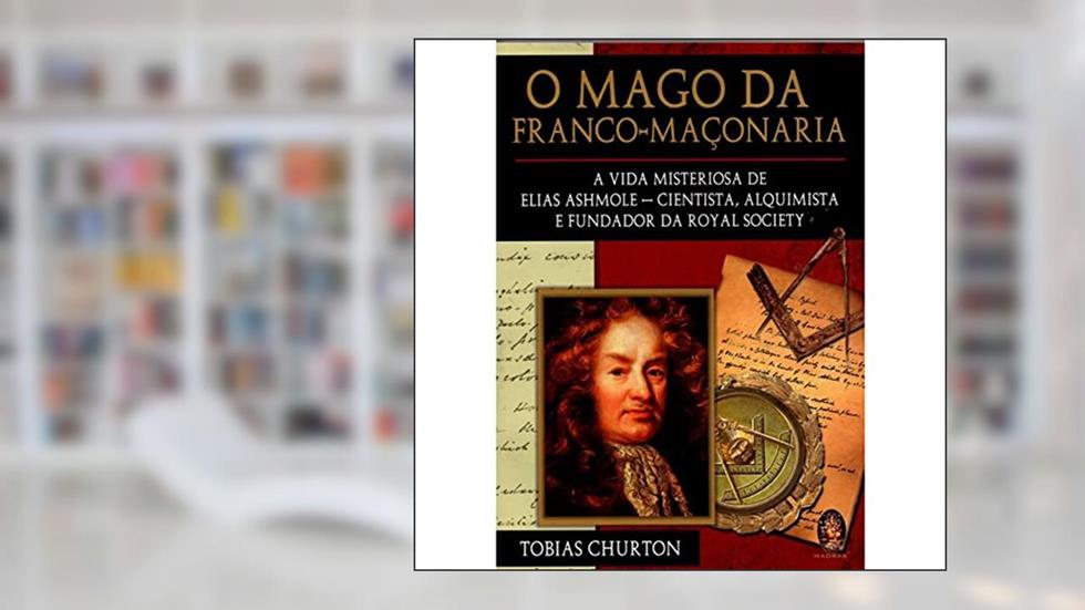 O Mago da Franco-maçonaria, do autor Tobias Churton