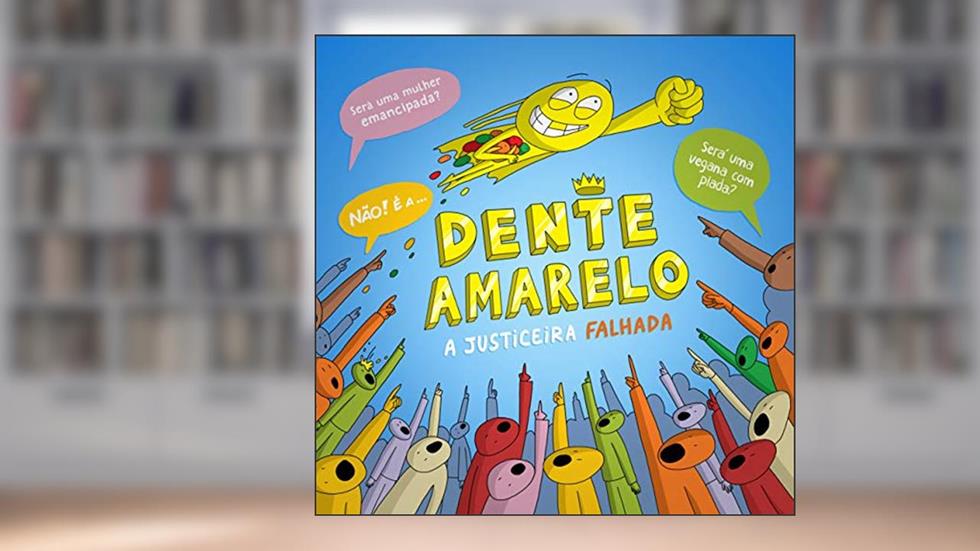 Dente Amarelo: A Justiceira Falhada (Série de Banda Desenhada Dente Amarelo Livro 1), do autor Mina Anguelova