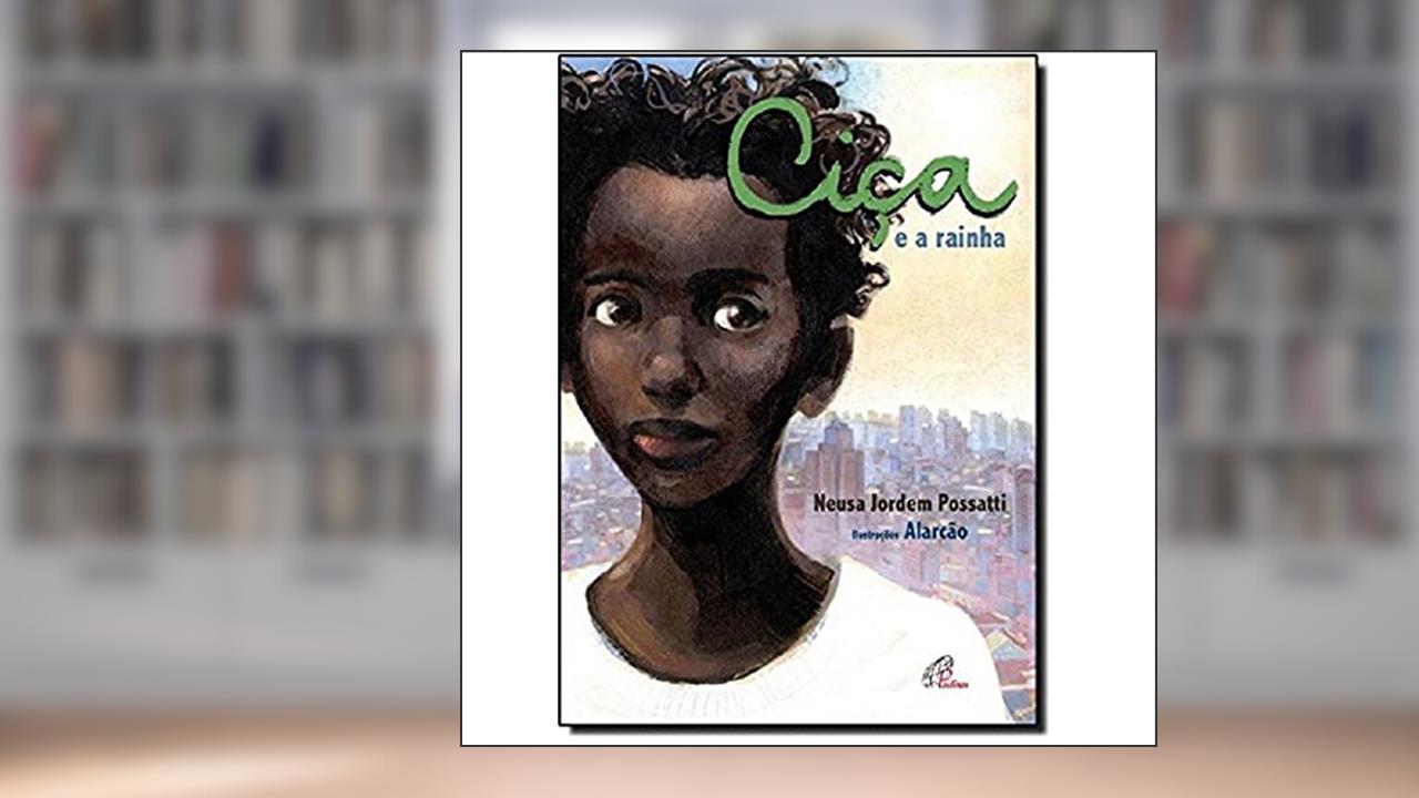 Ciça e a rainha, do autor Neusa Jordem Possatti