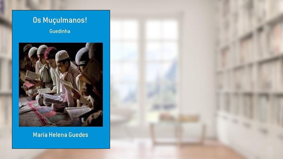 Os Muculmanos!, do autor Maria Helena Guedes