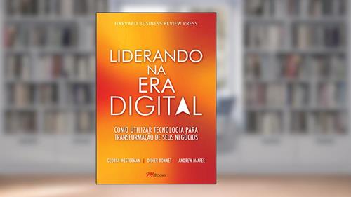 Capa de Liderando na era Digital, do autor George Westerman; Didier Bonnet; Andrew McAfee