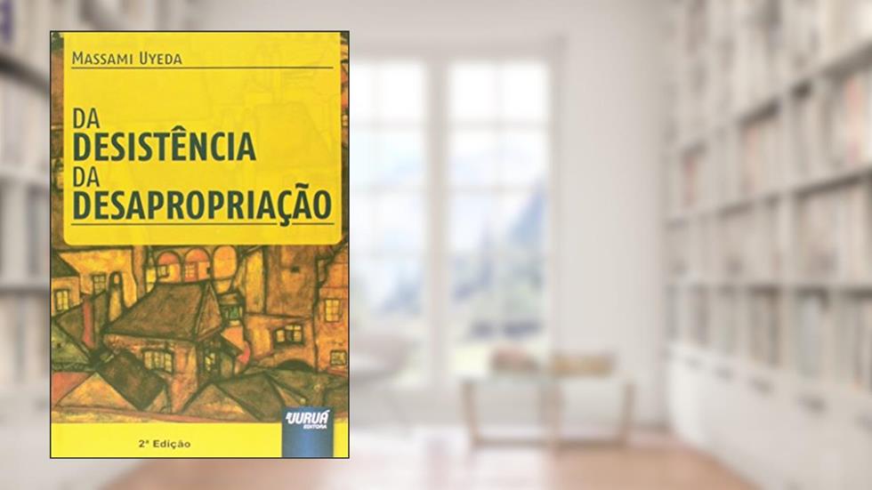 Desistência da Desapropriação, Da, do autor Massami Uyeda