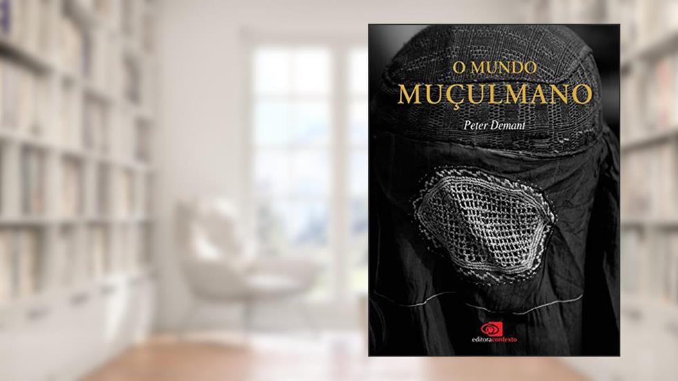 O mundo muçulmano, do autor Peter Demant
