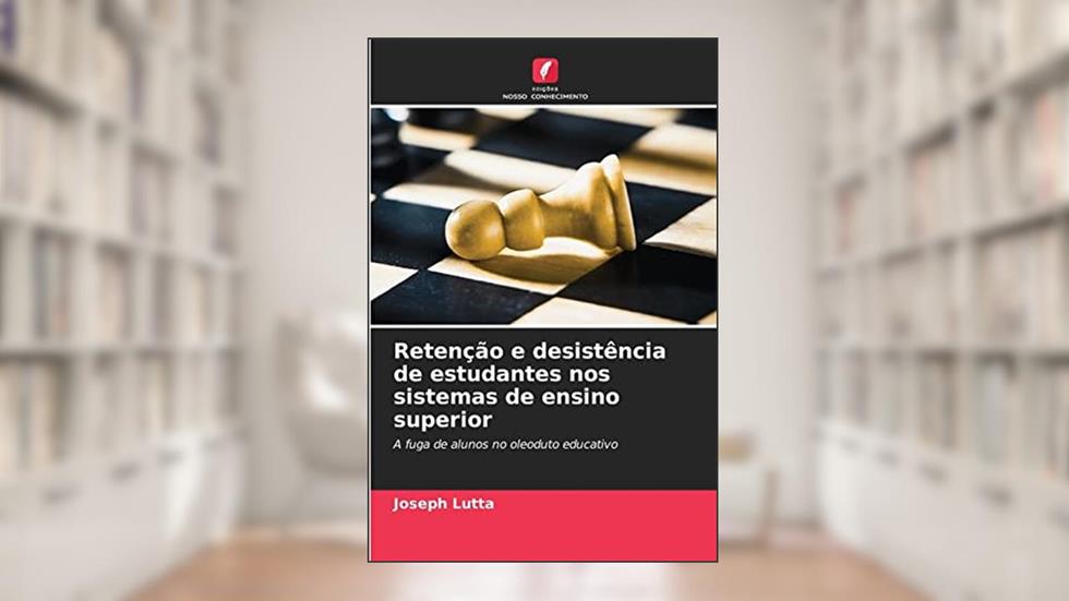 Retenção e desistência de estudantes nos sistemas de ensino superior, do autor Joseph Lutta