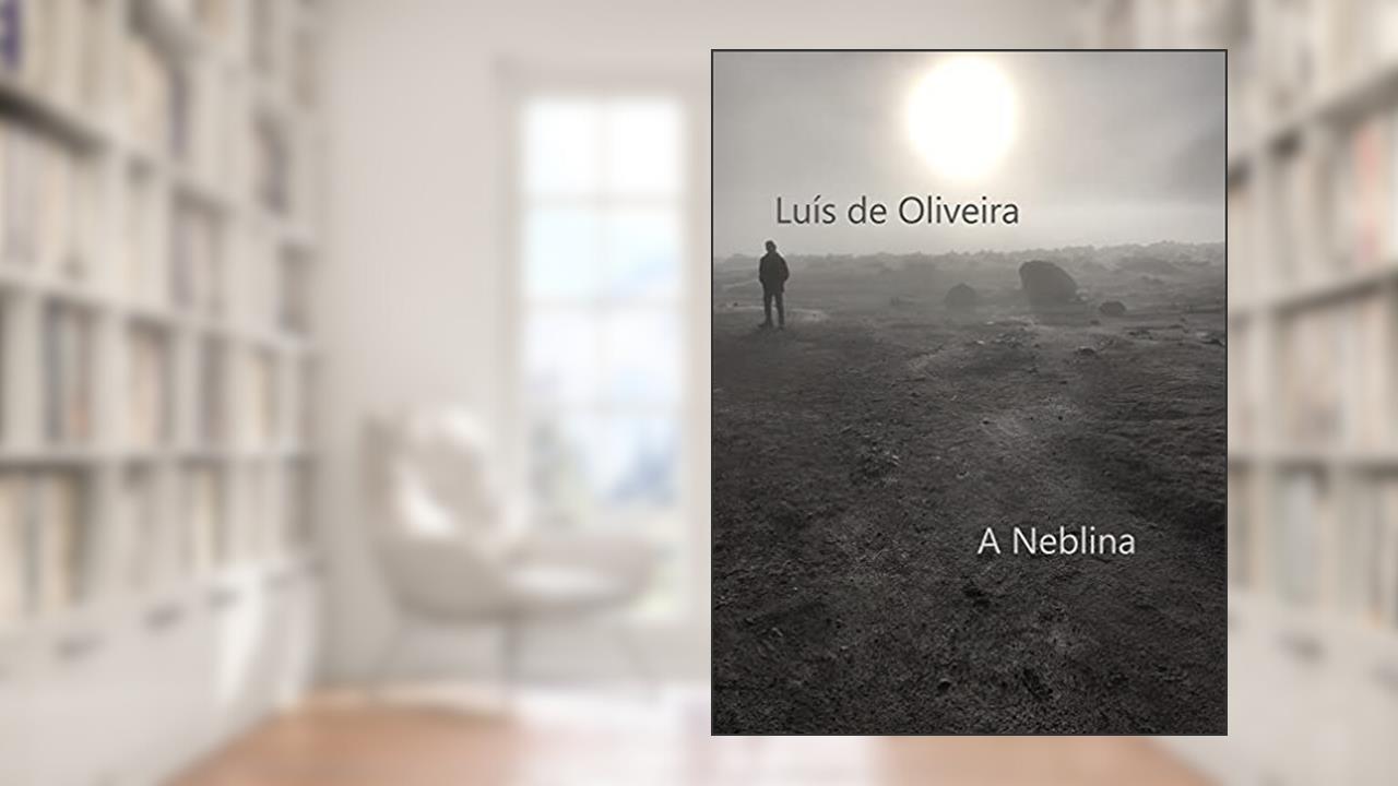 A Neblina, do autor Luís de Oliveira