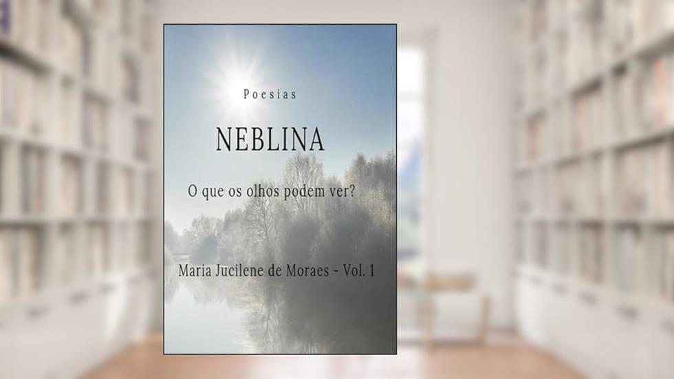 Neblina, do autor Maria Jucilene De Moraes