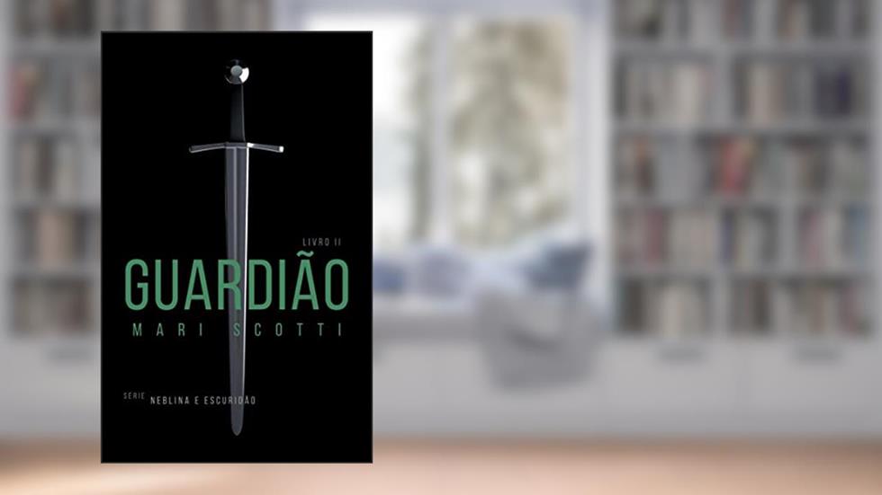 Guardião - Livro 2 (Neblina e Escuridão), do autor Mari Scotti