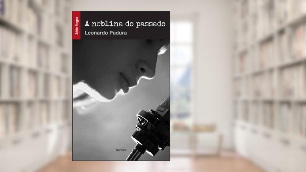 A Neblina do Passado, do autor Leonardo Padura