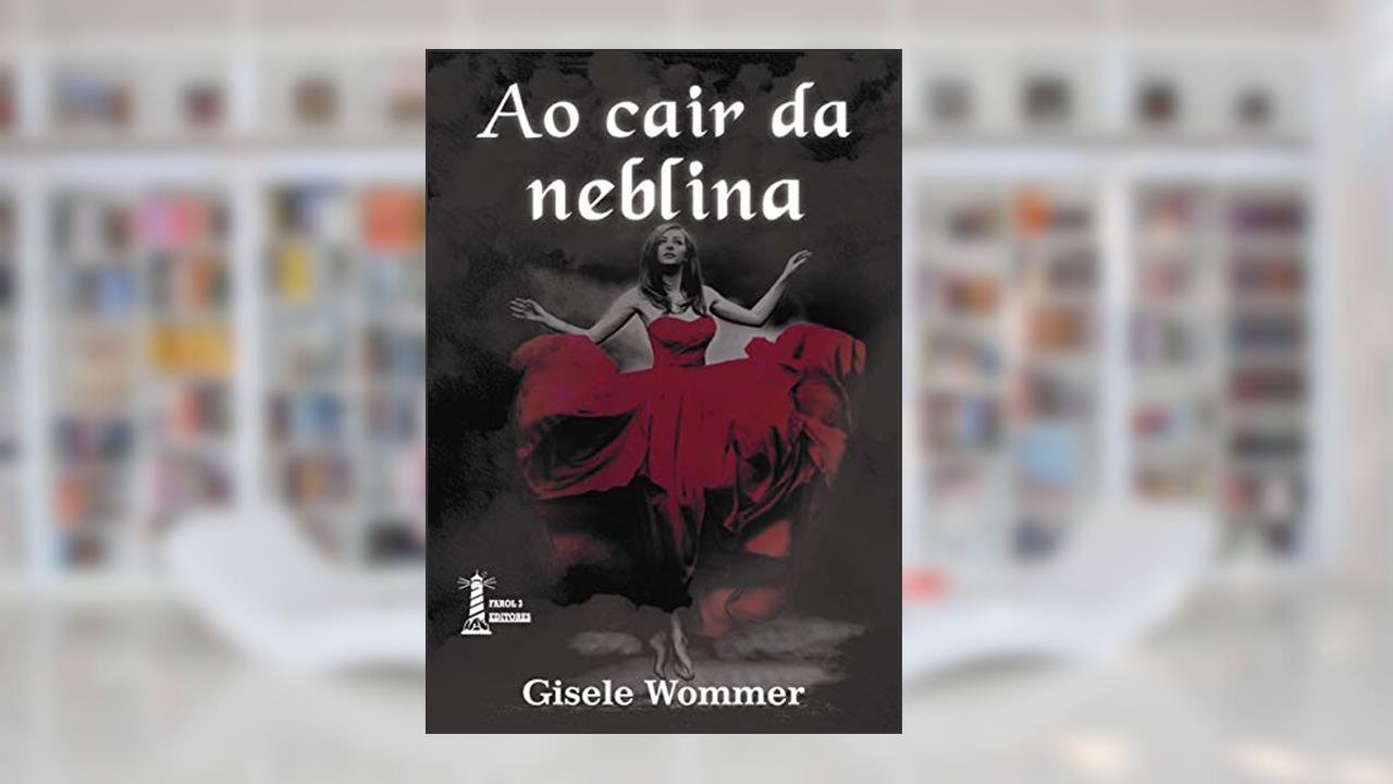 Ao cair da neblina, do autor Gisele Wommer