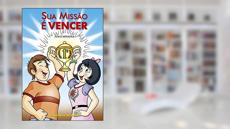 Sua Missão é Vencer, do autor Junji Miyaura