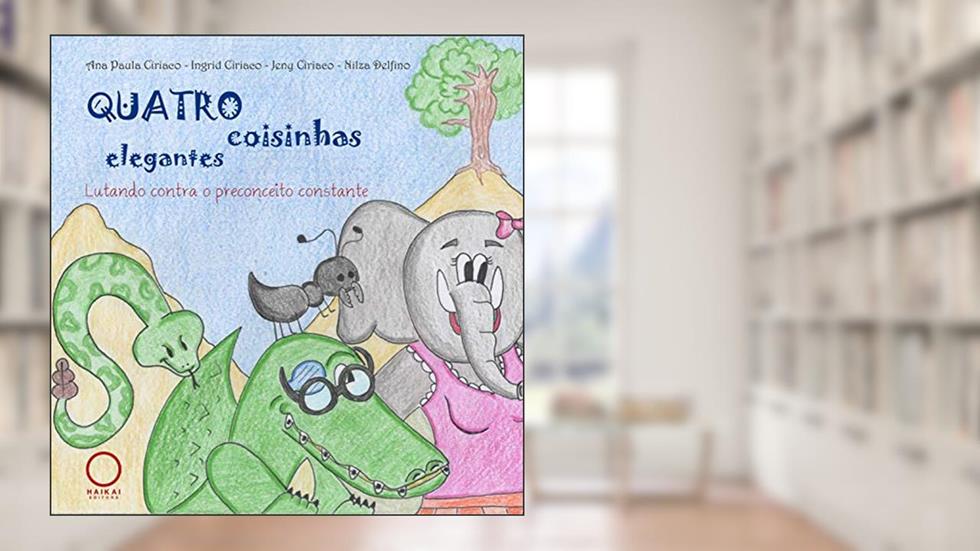 Quatro coisinhas elegantes: Lutando contra o preconceito constante, do autor Ingrid Ciriaco; Jeny Ciriaco; Nilza Delfino