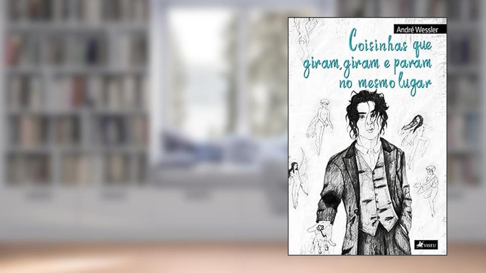 Coisinhas que giram, giram e param no mesmo lugar, do autor André Wessler