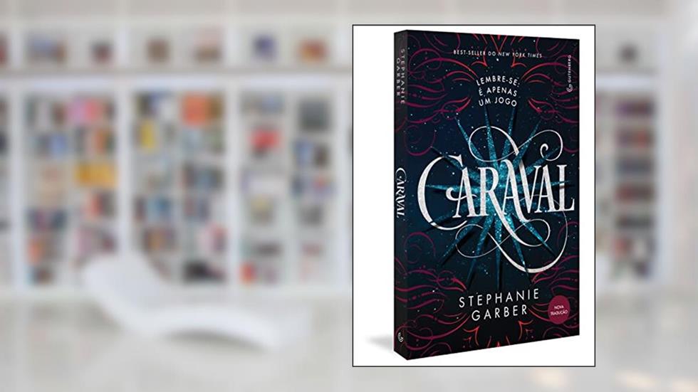 Caraval (Trilogia Caraval, vol. 1) (Nova tradução/Nova edição - Pela Gutenberg): Volume 1, do autor Stephanie Garber