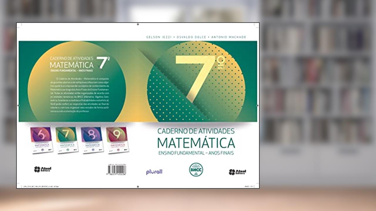 CADERNO DE ATIVIDADES DE MATEMÁTICA - 7º ANO, do autor GELSON IEZZI; OSVALDO DOLCE; ANTONIO MACHADO