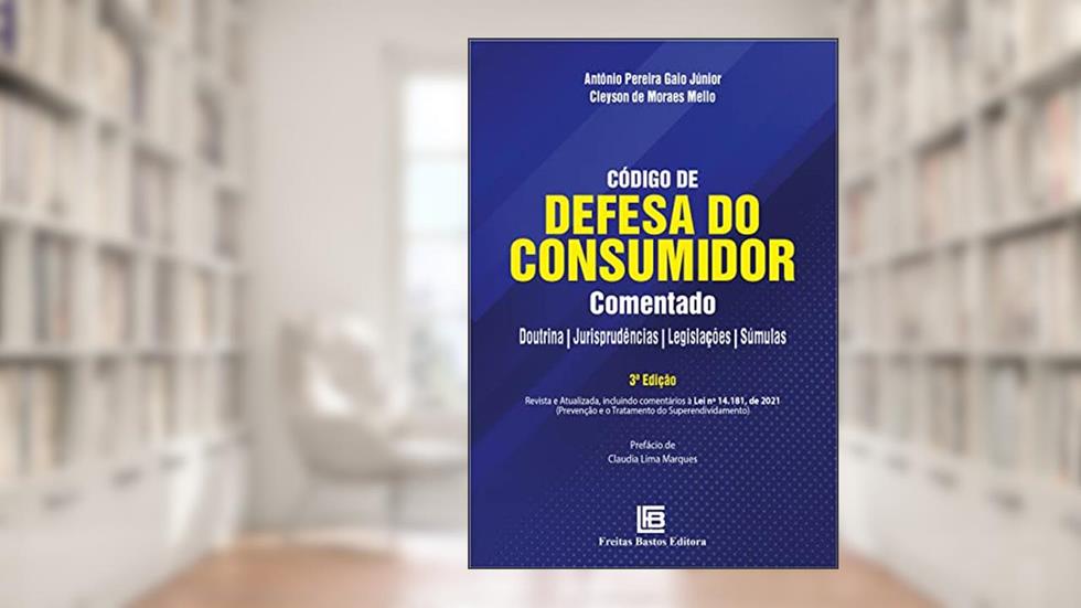 Código de Defesa do Consumidor Comentado, do autor Antonio Pereira Gaio Junior; Cleyson de Moraes Mello